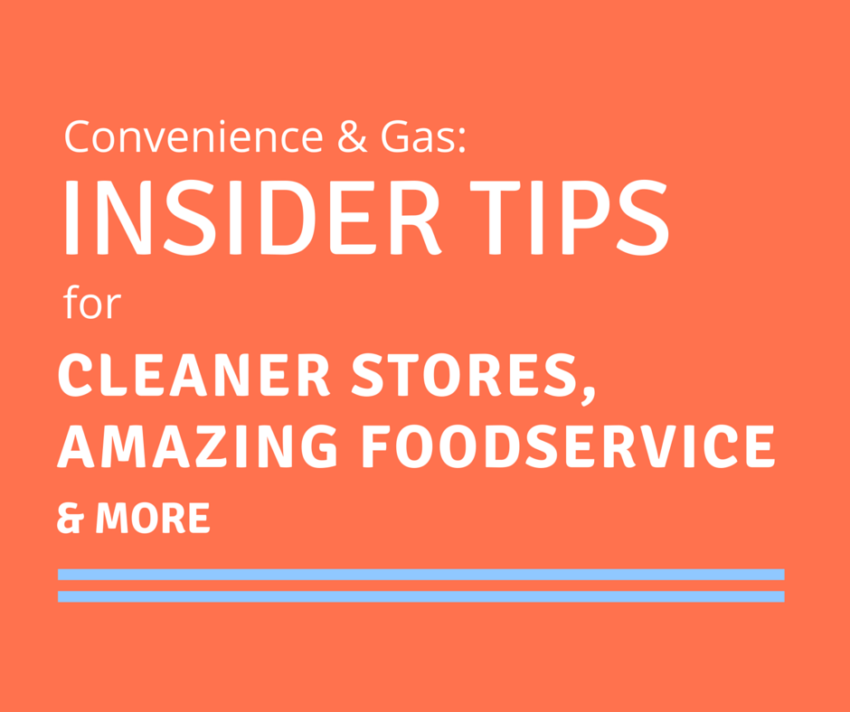 Tips for Cleaner Stores, Amazing Foodservice and More