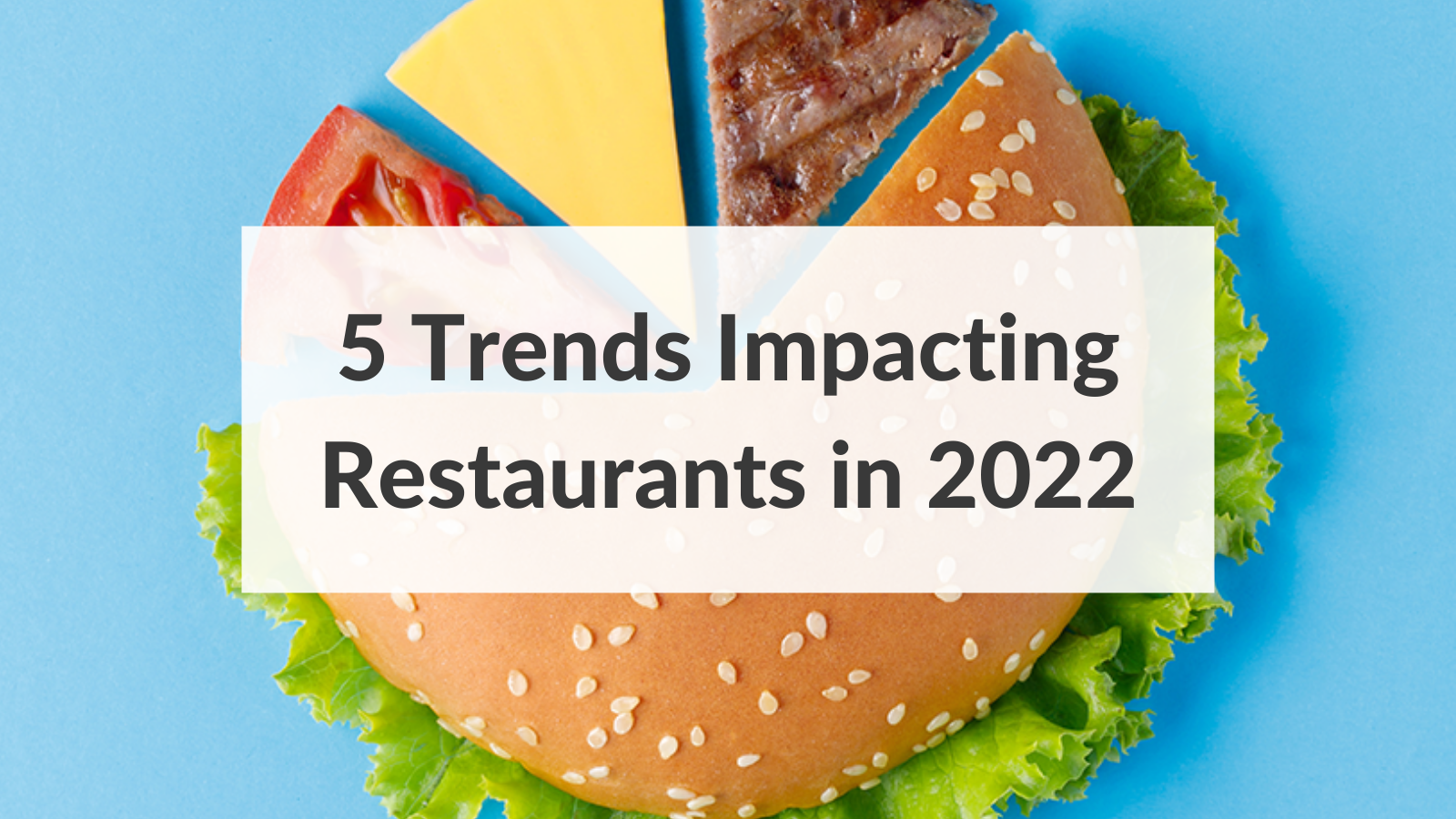 Spring 2022 Consumer Trends for Restaurants