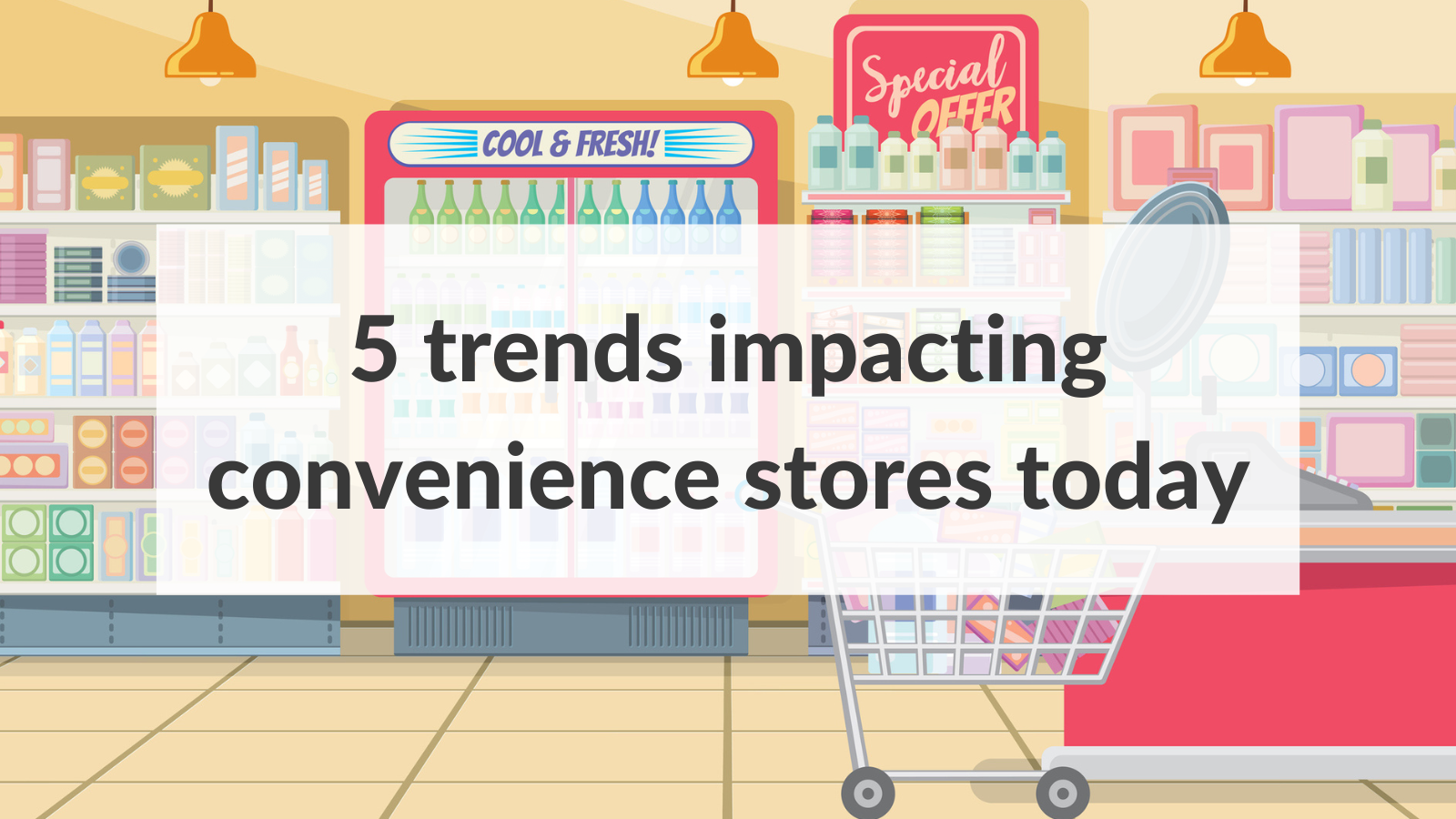 Summer 2022 Convenience Store Trends