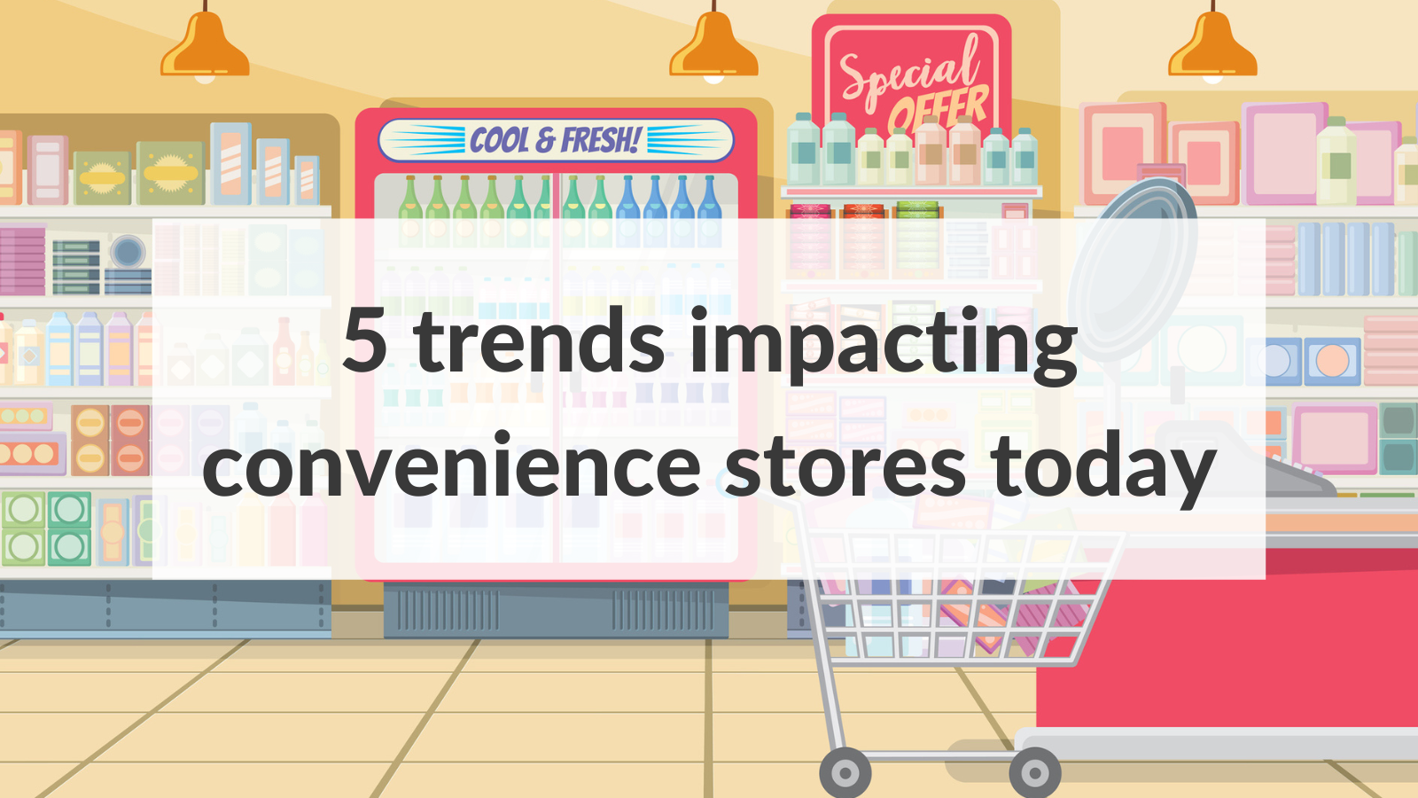 Five trends impacting convenience trends today