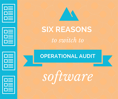 6 Reasons to Switch to Operational Audit Software